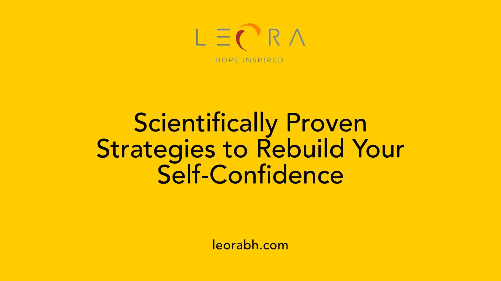 Scientifically Proven Strategies to Rebuild Your Self-Confidence
