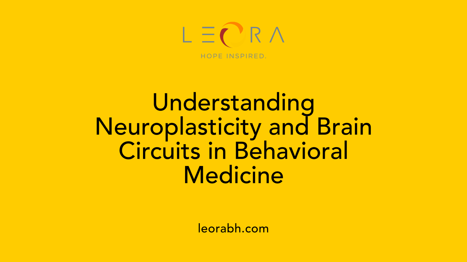 Understanding Neuroplasticity and Brain Circuits in Behavioral Medicine