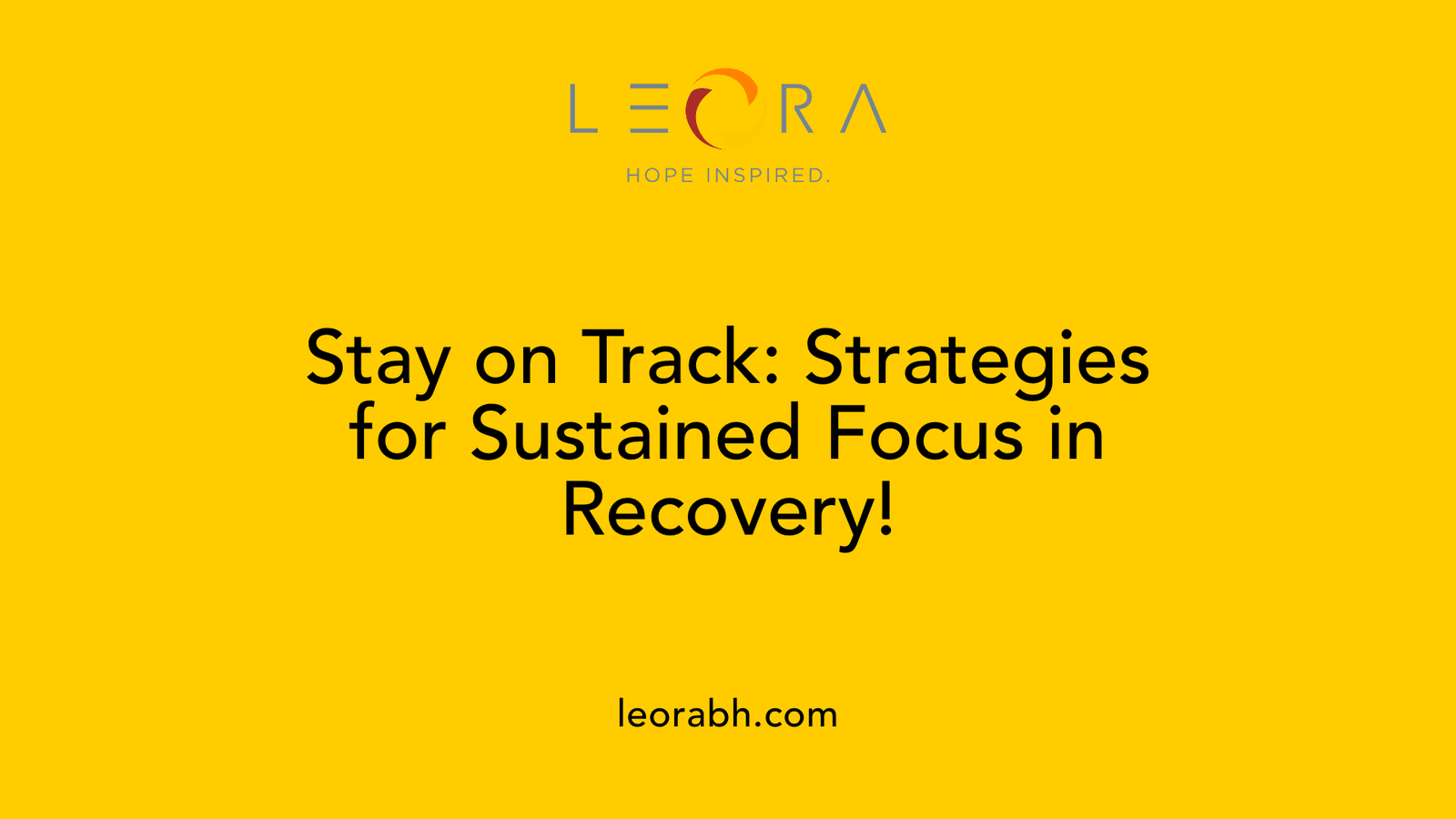 Stay on Track: Strategies for Sustained Focus in Recovery!