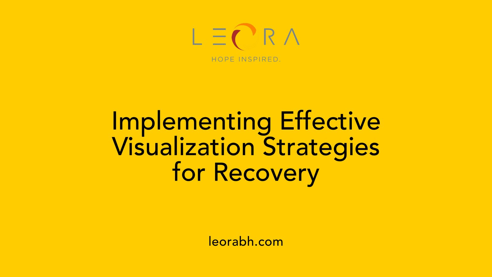 Implementing Effective Visualization Strategies for Recovery