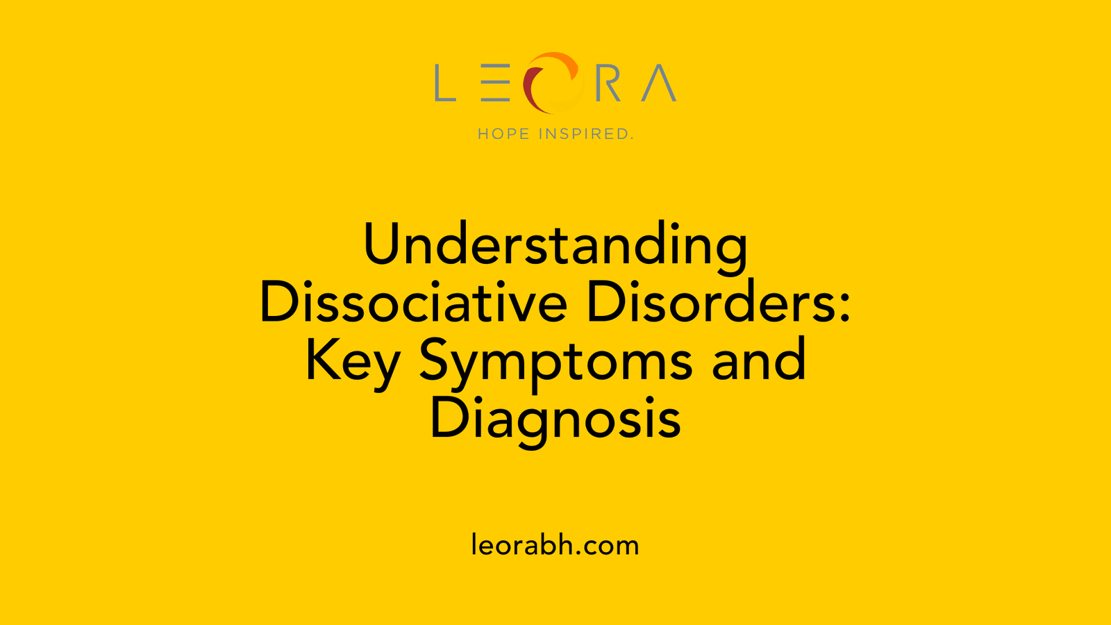 Understanding Dissociative Disorders: Key Symptoms and Diagnosis