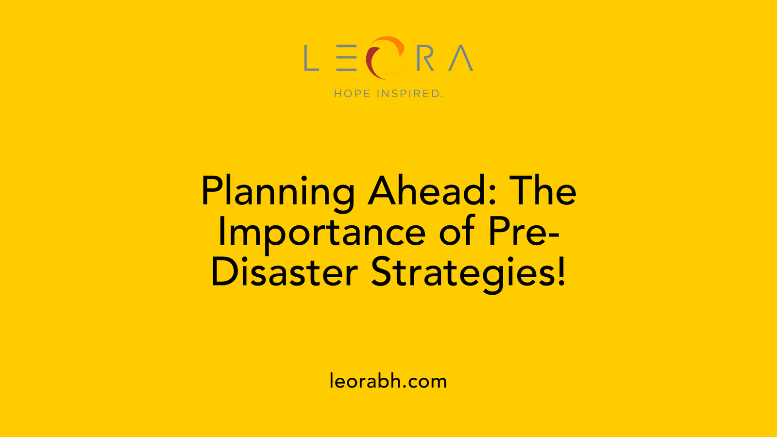 Planning Ahead: The Importance of Pre-Disaster Strategies!