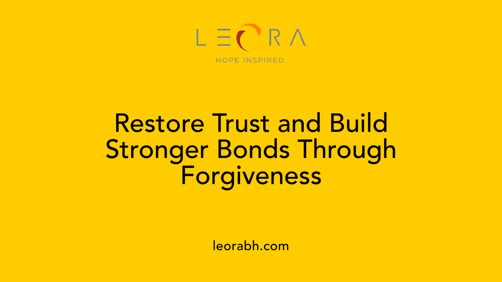 Restore Trust and Build Stronger Bonds Through Forgiveness