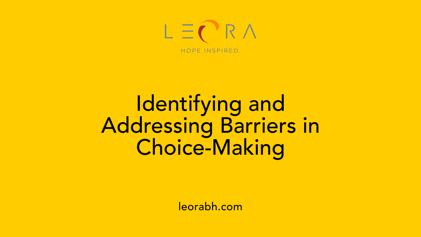 Identifying and Addressing Barriers in Choice-Making