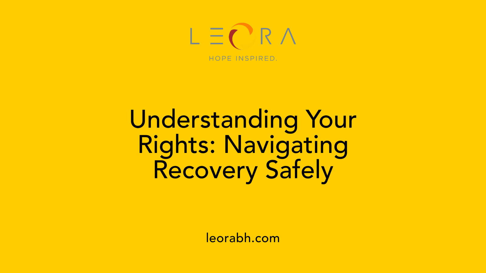 Understanding Your Rights: Navigating Recovery Safely