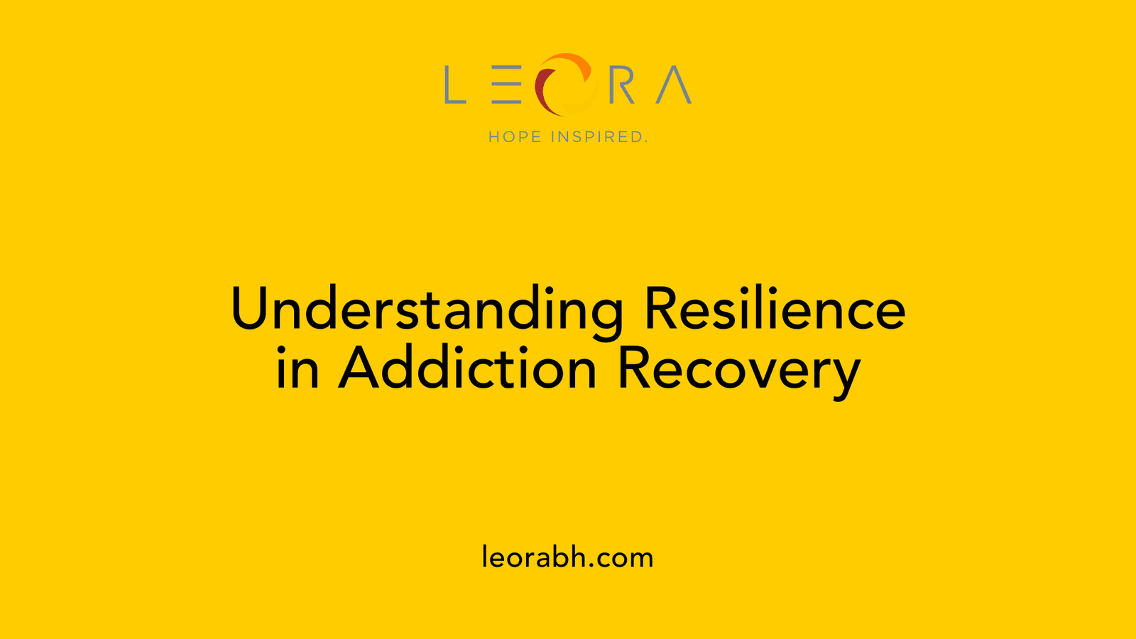Understanding Resilience in Addiction Recovery