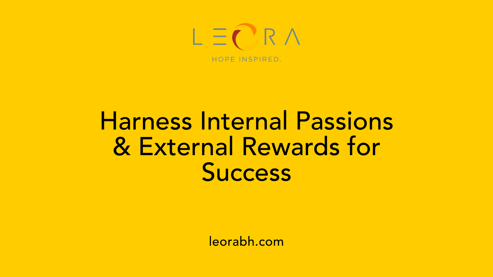 Harness Internal Passions &amp; External Rewards for Success