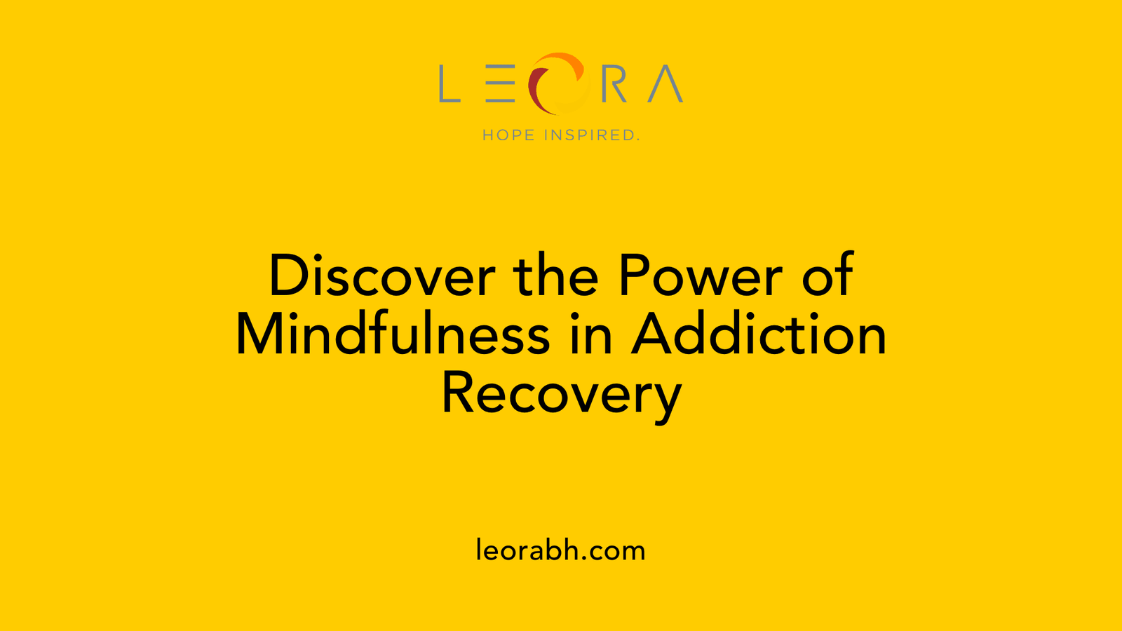 Discover the Power of Mindfulness in Addiction Recovery
