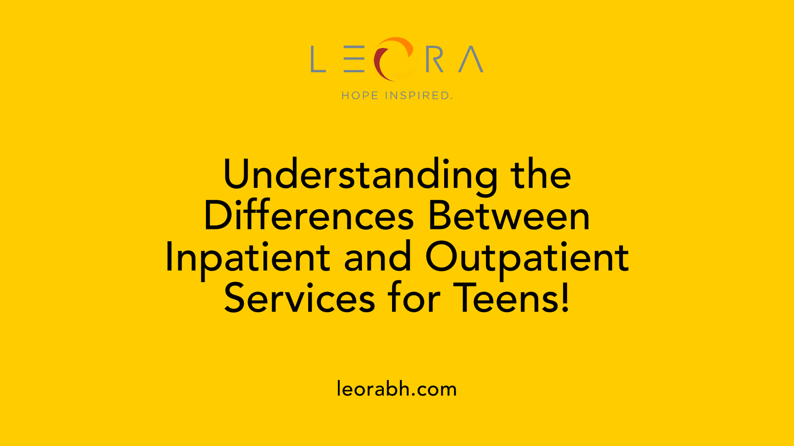 Understanding the Differences Between Inpatient and Outpatient Services for Teens!