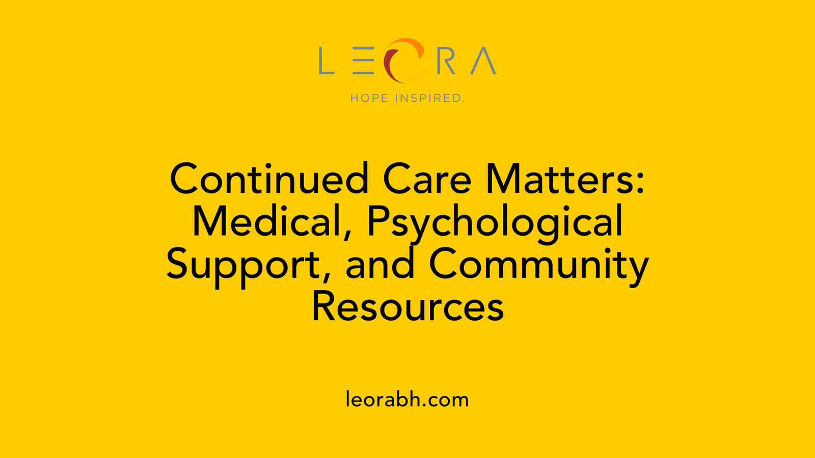 Continued Care Matters: Medical, Psychological Support, and Community Resources