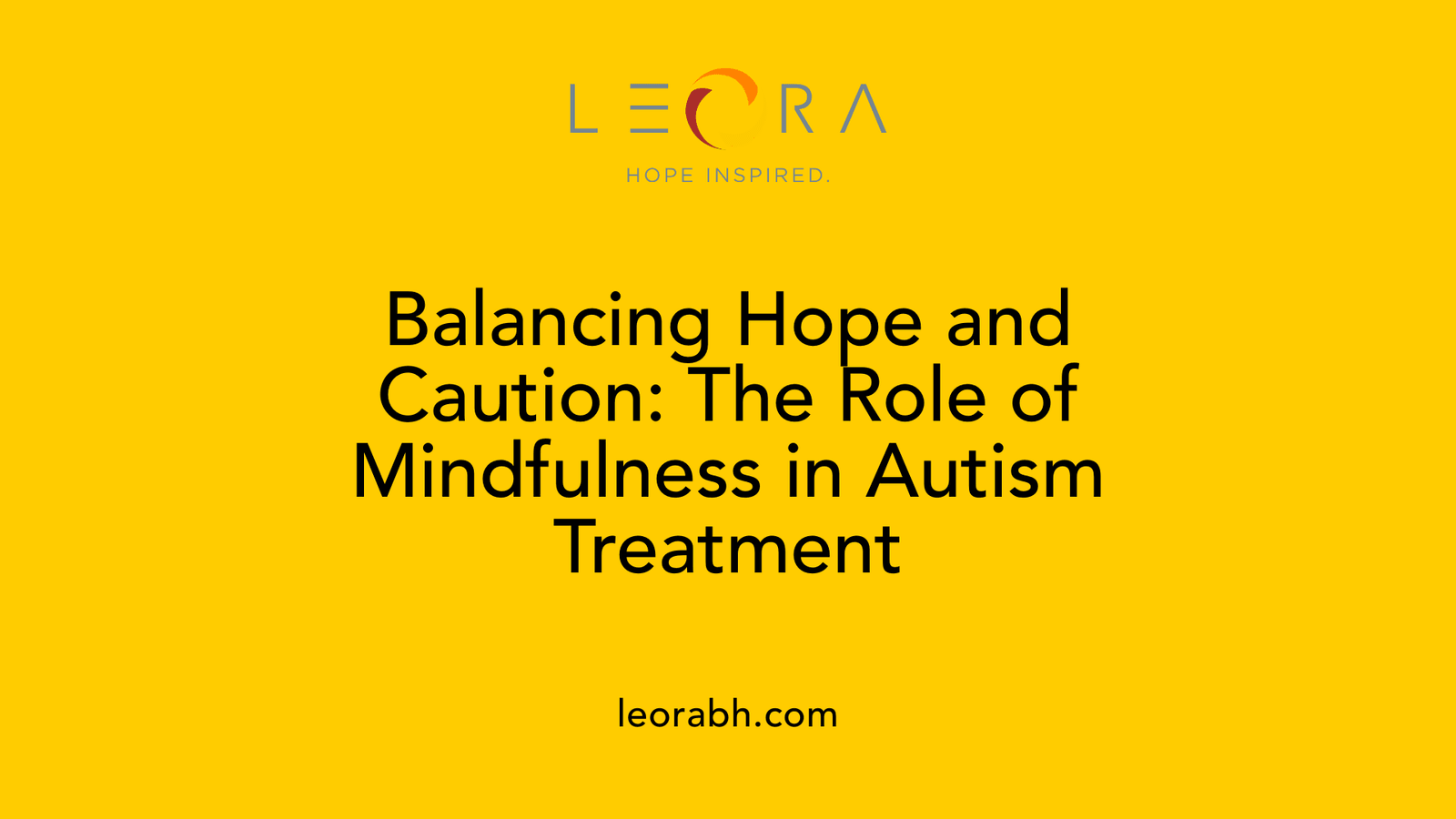 Balancing Hope and Caution: The Role of Mindfulness in Autism Treatment
