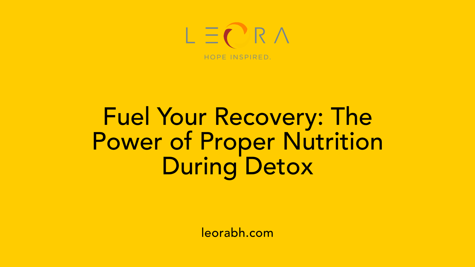 Fuel Your Recovery: The Power of Proper Nutrition During Detox