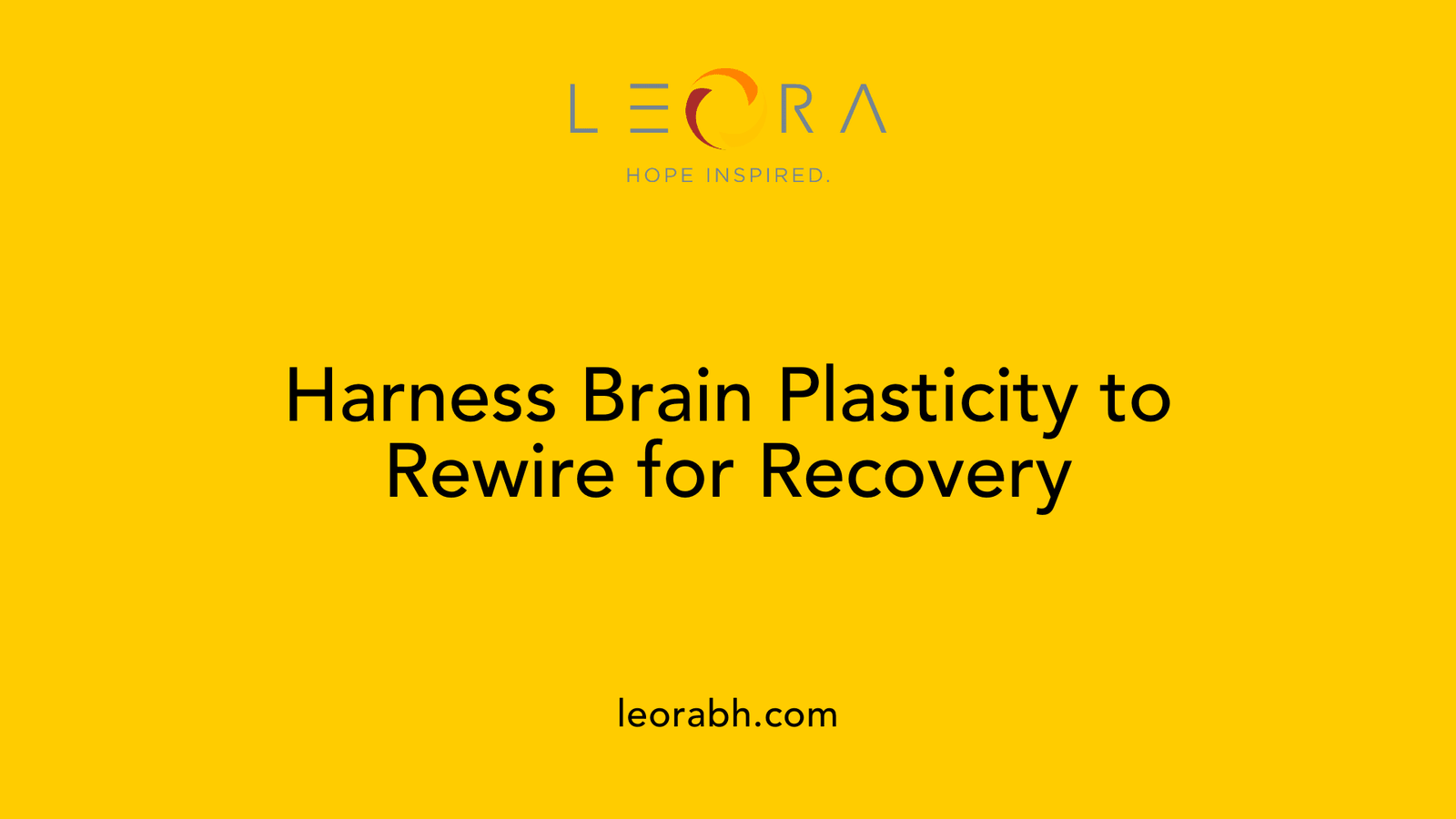 Harness Brain Plasticity to Rewire for Recovery