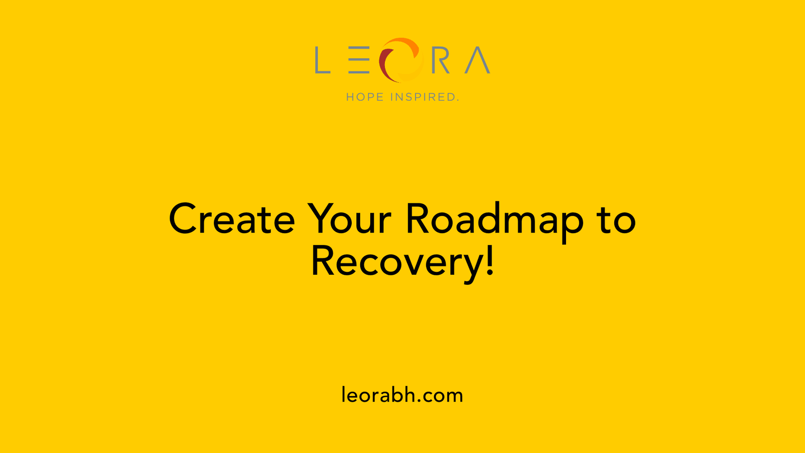 Create Your Roadmap to Recovery!