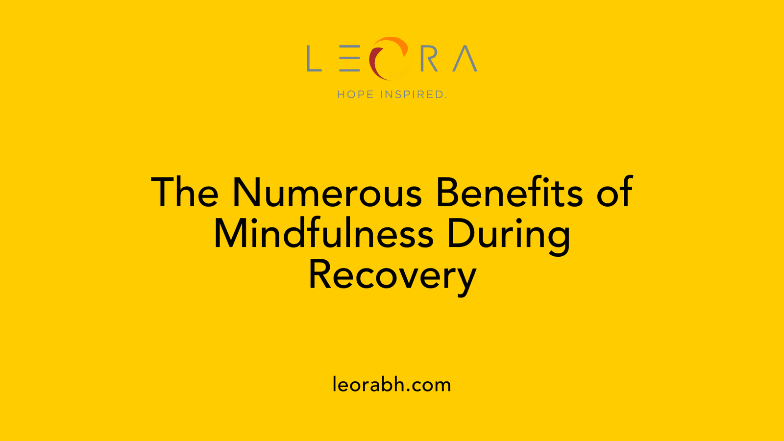 The Numerous Benefits of Mindfulness During Recovery