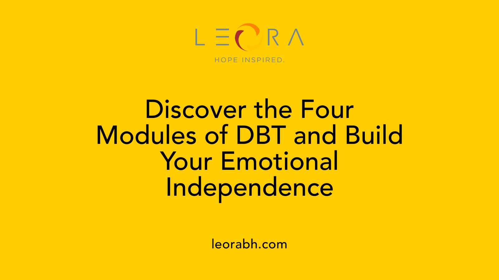 Discover the Four Modules of DBT and Build Your Emotional Independence