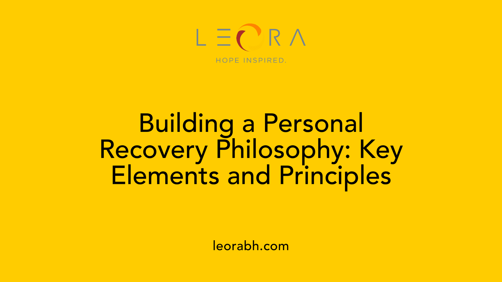 Building a Personal Recovery Philosophy: Key Elements and Principles