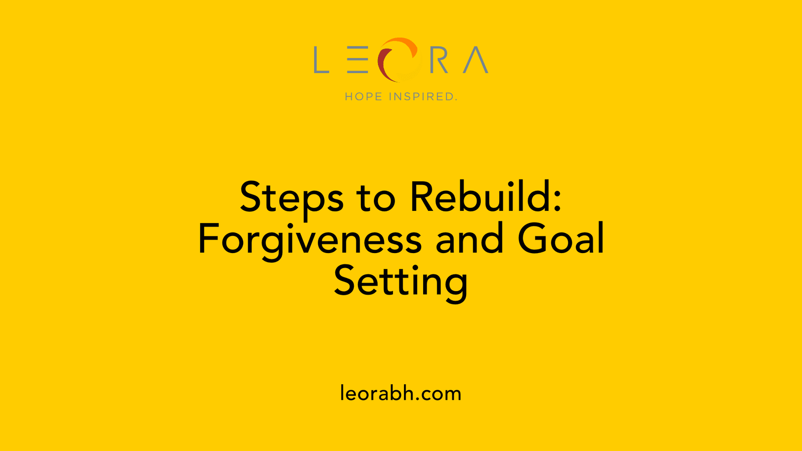 Steps to Rebuild: Forgiveness and Goal Setting