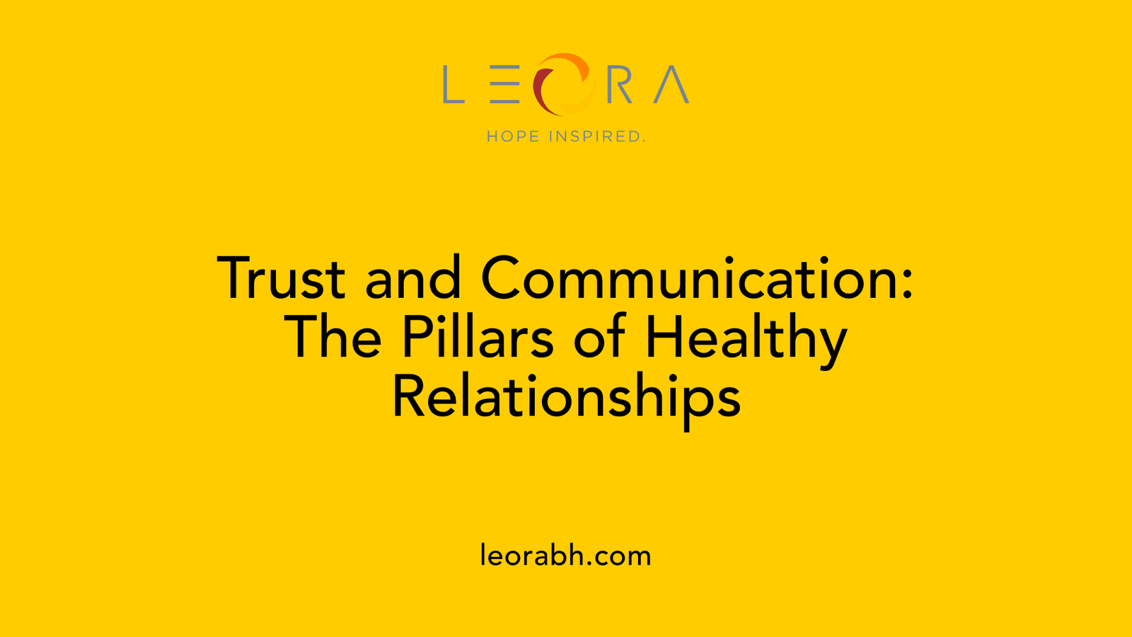 Trust and Communication: The Pillars of Healthy Relationships