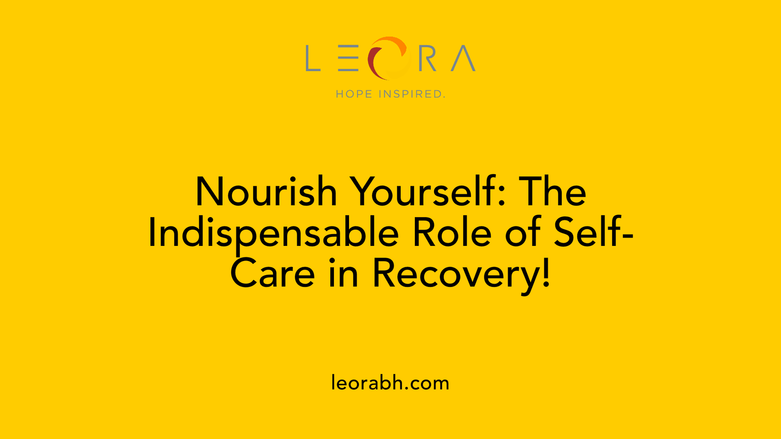 Nourish Yourself: The Indispensable Role of Self-Care in Recovery!