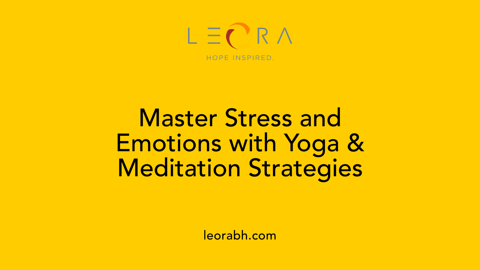 Master Stress and Emotions with Yoga & Meditation Strategies