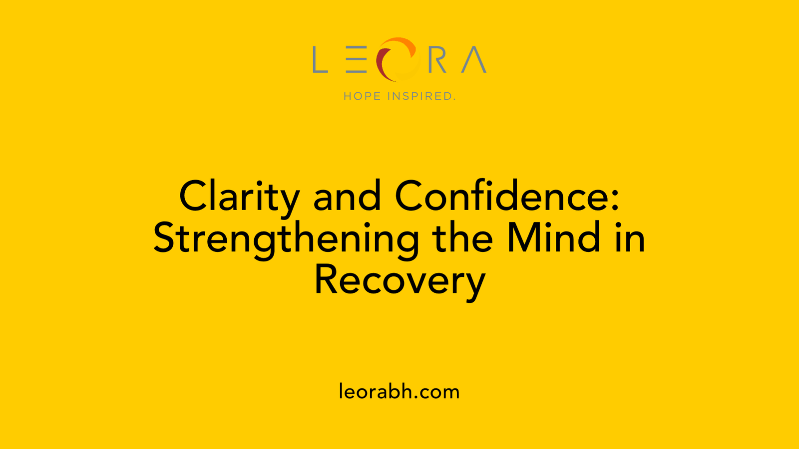 Clarity and Confidence: Strengthening the Mind in Recovery