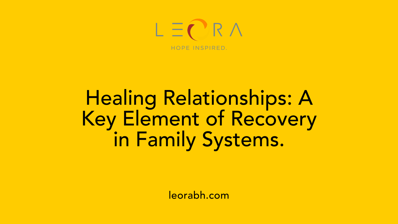 Healing Relationships: A Key Element of Recovery in Family Systems.
