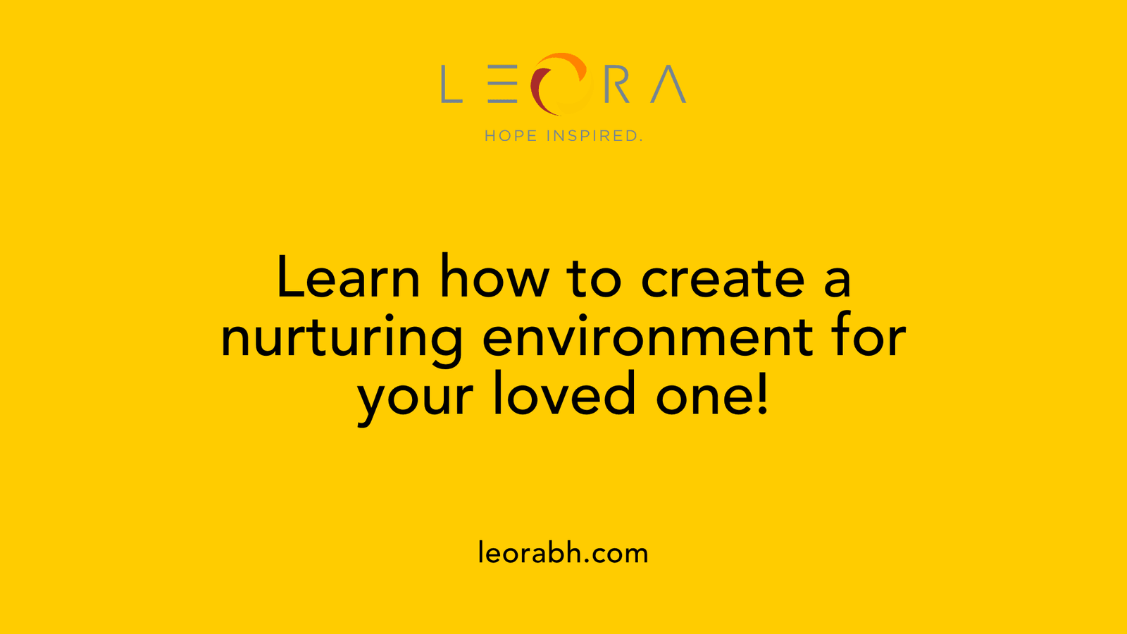Learn how to create a nurturing environment for your loved one!
