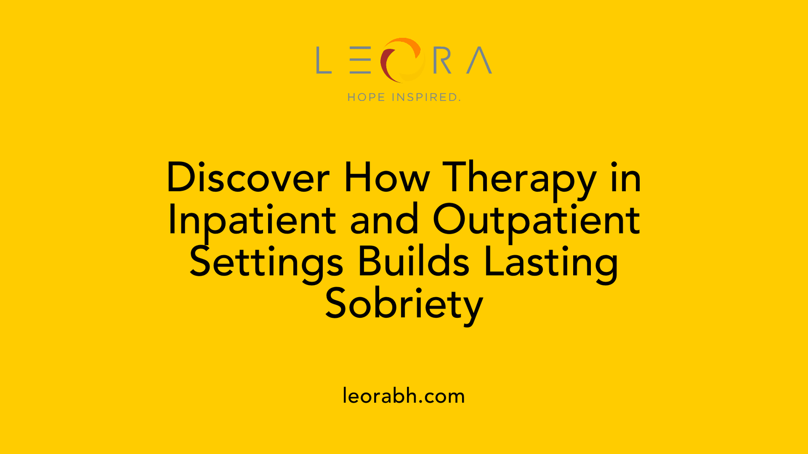 Discover How Therapy in Inpatient and Outpatient Settings Builds Lasting Sobriety